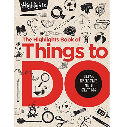 The Highlights Book of Things to Do: Discover, Explore, Create, and Do Great Things (Highlights Books of Doing), List Price is $24.99, Now Only $13.79, You Save $12.30 (49%)