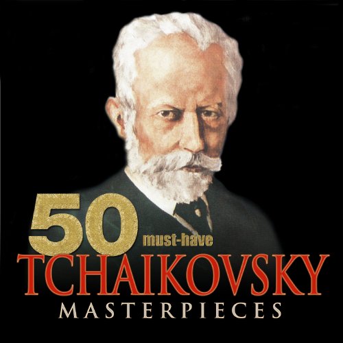 50 Must-Have Tchaikovsky Masterpieces $0.99